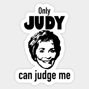 Only Judy Can Judge Me Sticker